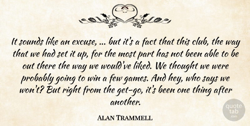 Alan Trammell Quote About Fact, Few, Says, Sounds, Win: It Sounds Like An Excuse...