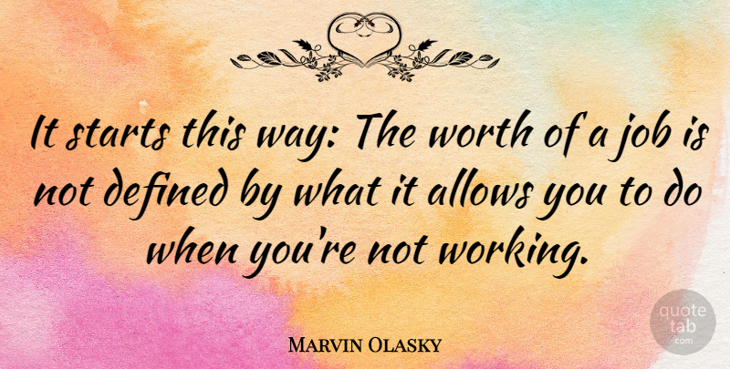 Marvin Olasky Quote About Jobs, Way, Defined: It Starts This Way The...