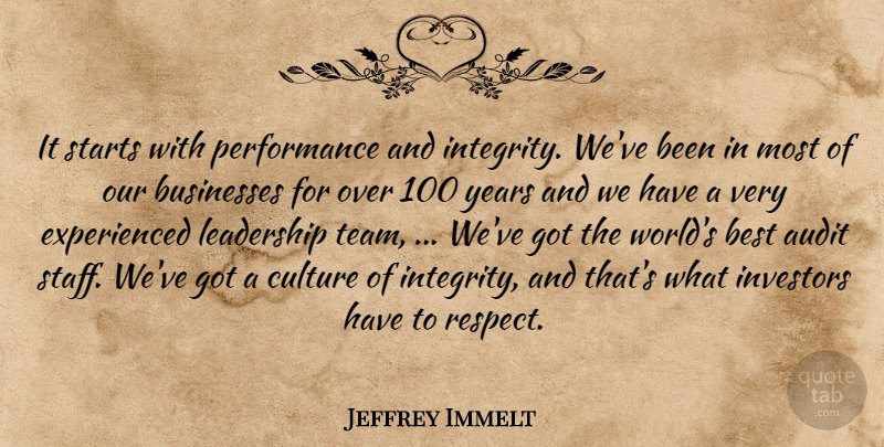 Jeffrey Immelt Quote About Audit, Best, Businesses, Culture, Integrity: It Starts With Performance And...