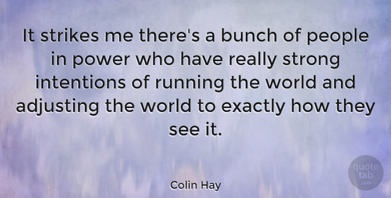 Colin Hay Quote About Running, Strong, People: It Strikes Me Theres A...