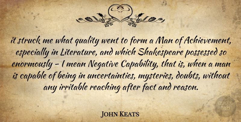 John Keats Quote About Mean, Men, Doubt: It Struck Me What Quality...