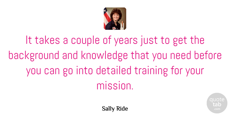 Sally Ride Quote About Couple, Women, Years: It Takes A Couple Of...