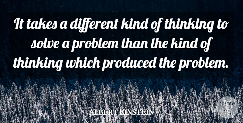 Albert Einstein Quote About Thinking, Different, Kind: It Takes A Different Kind...
