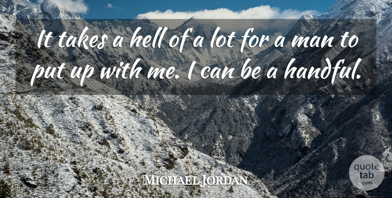 Michael Jordan Quote About Men, Hell, Wit: It Takes A Hell Of...