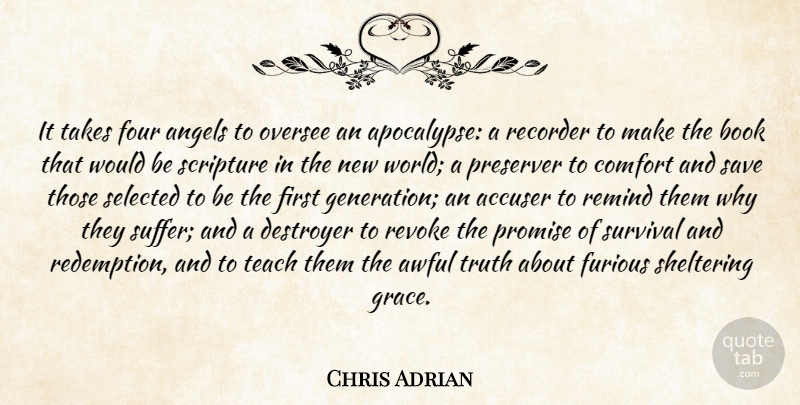 Chris Adrian Quote About Book, Angel, Grace: It Takes Four Angels To...