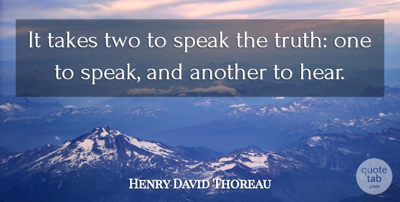 Henry David Thoreau Quote About Funny, Wisdom, Truth: It Takes Two To Speak...