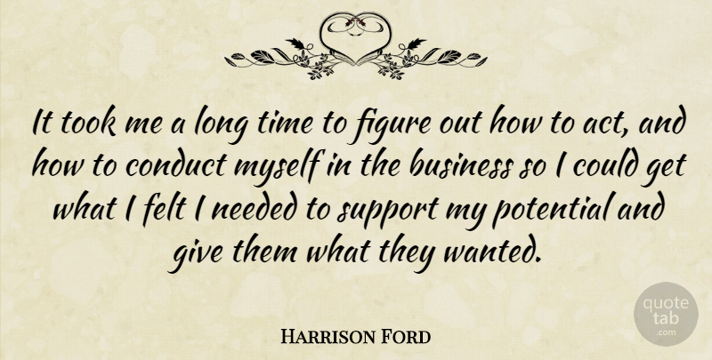 Harrison Ford Quote About Giving, Long, Support: It Took Me A Long...
