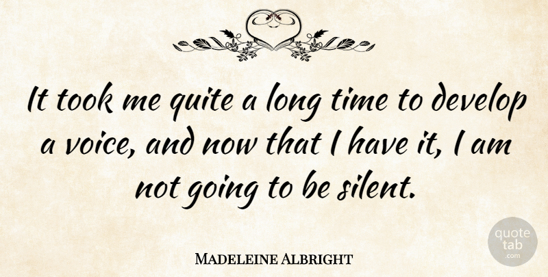 Madeleine Albright Quote About Inspirational, Motivational, Inspiring: It Took Me Quite A...