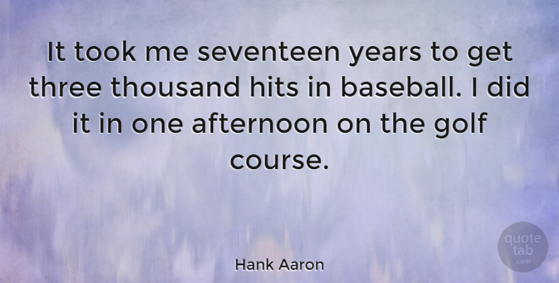 Hank Aaron Quote About Funny, Sports, Baseball: It Took Me Seventeen Years...