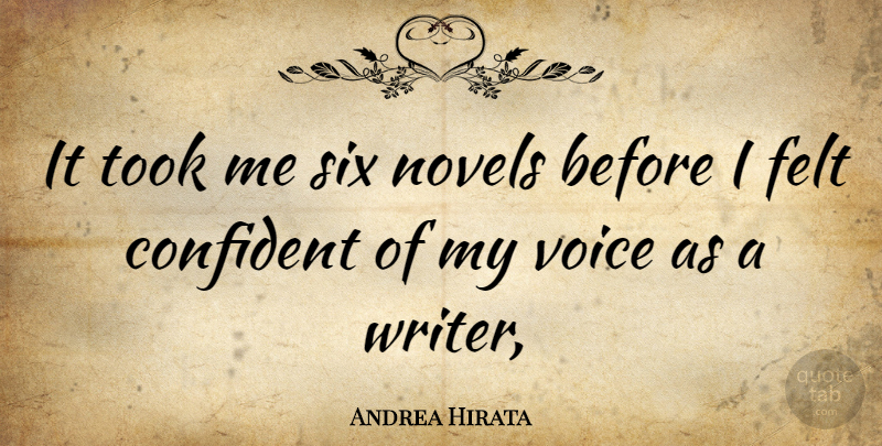 Andrea Hirata Quote About Voice, Six, Novel: It Took Me Six Novels...