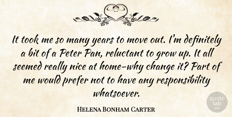 Helena Bonham Carter Quote About Growing Up, Nice, Moving: It Took Me So Many...