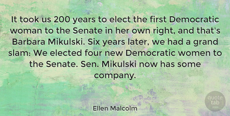 Ellen Malcolm Quote About Years, Four, Firsts: It Took Us 200 Years...