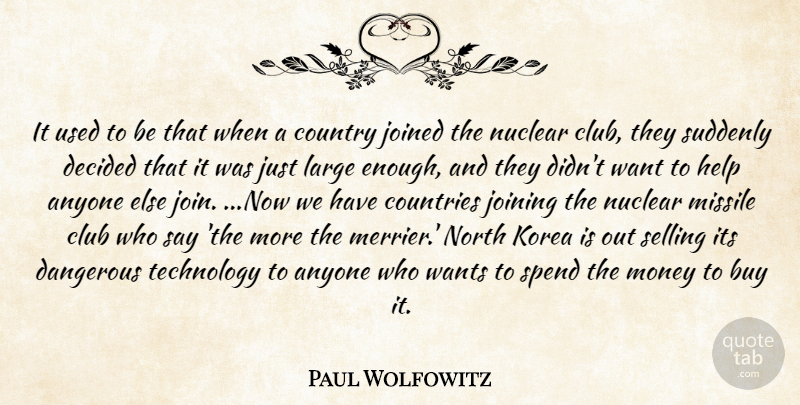 Paul Wolfowitz Quote About Anyone, Buy, Club, Countries, Country: It Used To Be That...
