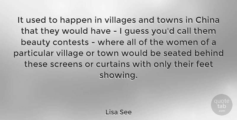 Lisa See Quote About Feet, Would Be, Village: It Used To Happen In...