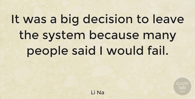 Li Na Quote About People, System: It Was A Big Decision...
