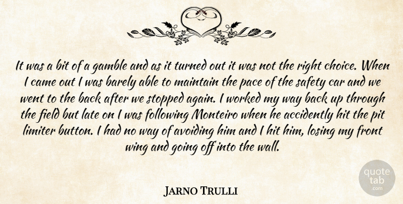 Jarno Trulli Quote About Avoiding, Barely, Bit, Came, Car: It Was A Bit Of...