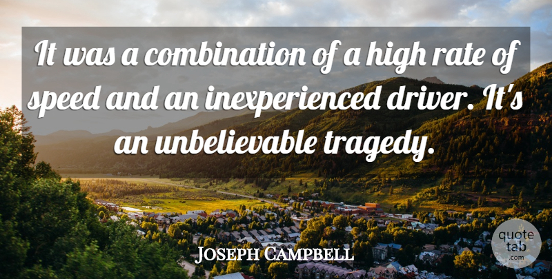 Joseph Campbell Quote About High, Rate, Speed: It Was A Combination Of...