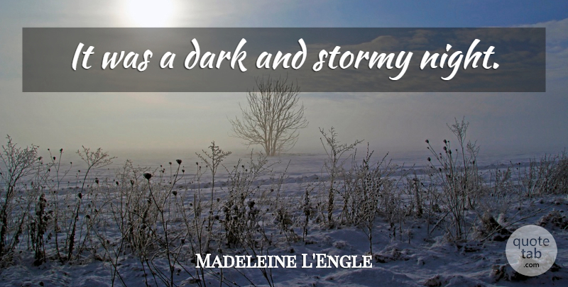 Madeleine L'Engle Quote About Dark, Night, Snoopy: It Was A Dark And...