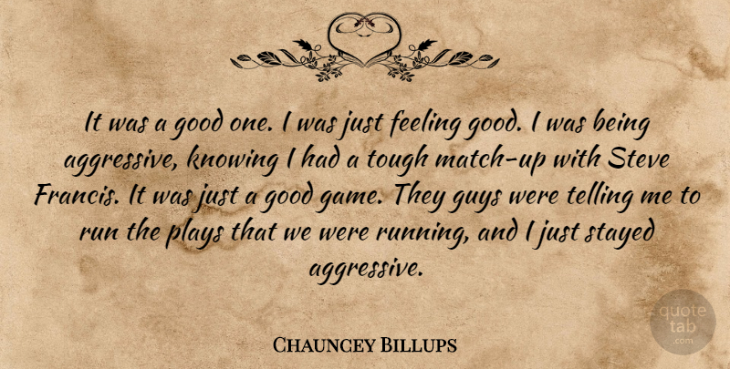 Chauncey Billups Quote About Feeling, Good, Guys, Knowing, Plays: It Was A Good One...