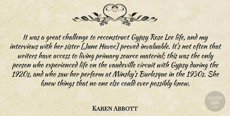 Karen Abbott Quote About June, Rose, Challenges: It Was A Great Challenge...
