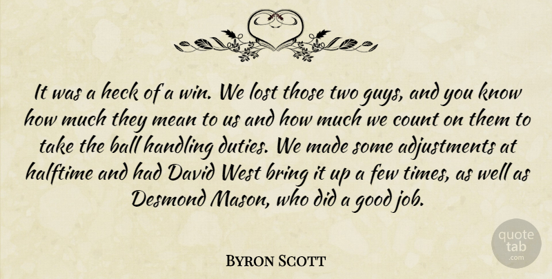 Byron Scott Quote About Ball, Bring, Count, David, Few: It Was A Heck Of...