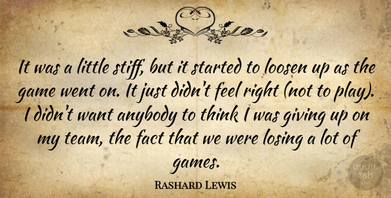Rashard Lewis Quote About Anybody, Fact, Game, Giving, Loosen: It Was A Little Stiff...