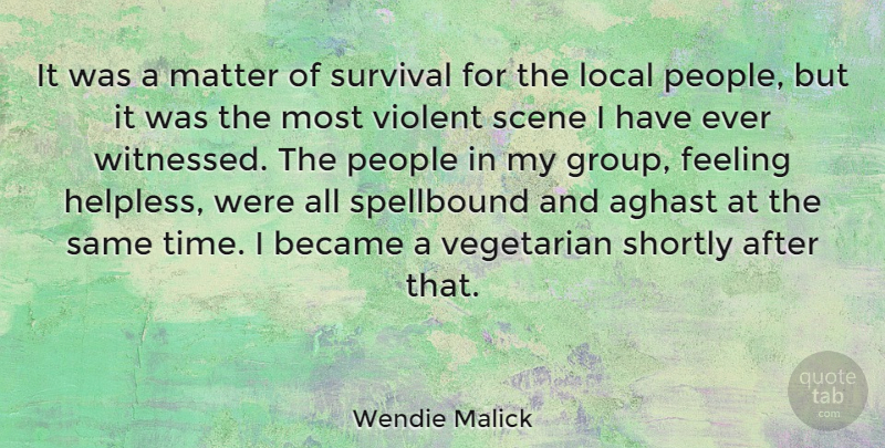 Wendie Malick Quote About Became, Feeling, Local, Matter, People: It Was A Matter Of...