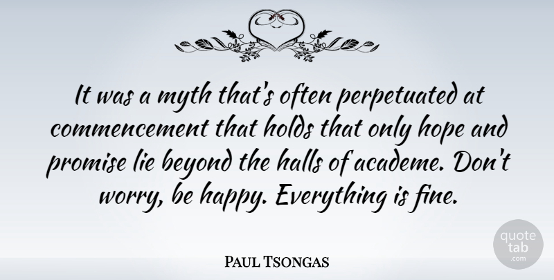 Paul Tsongas Quote About Lying, Worry, Promise: It Was A Myth Thats...