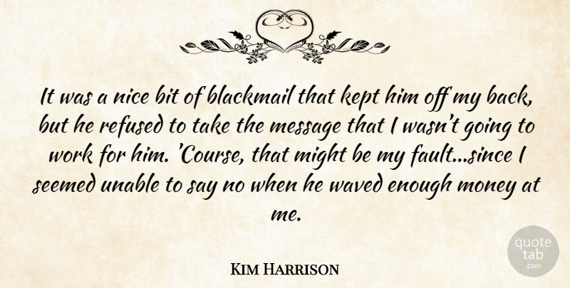 Kim Harrison Quote About Nice, Might, Messages: It Was A Nice Bit...
