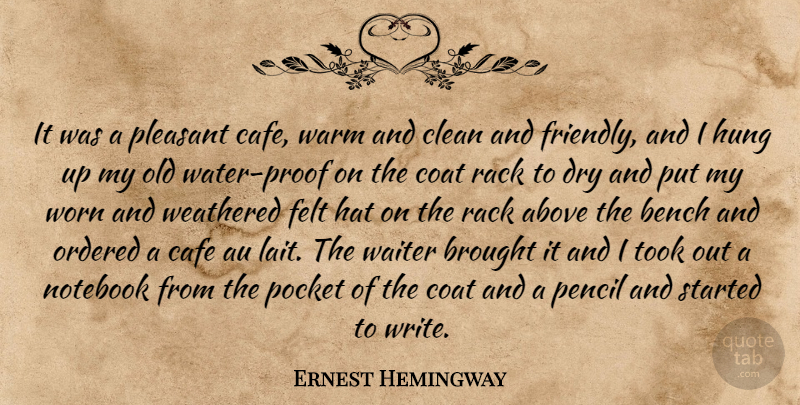 Ernest Hemingway Quote About Notebook, Coffee, Writing: It Was A Pleasant Cafe...