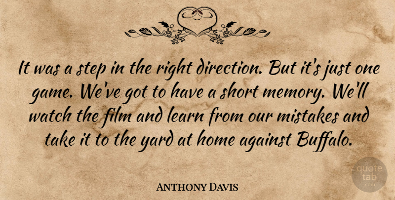Anthony Davis Quote About Against, Home, Learn, Mistakes, Short: It Was A Step In...