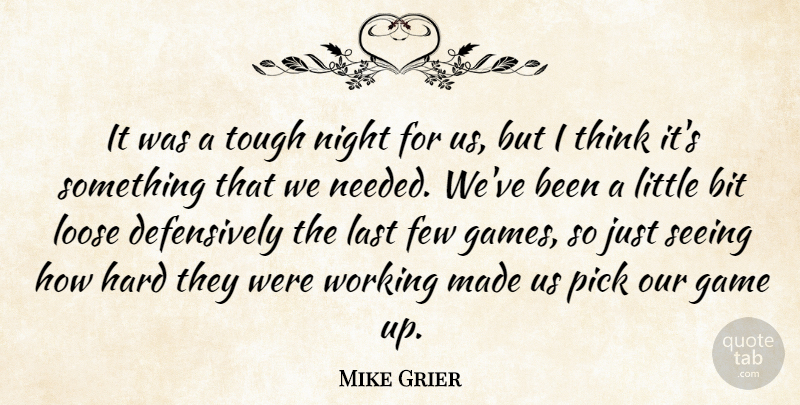 Mike Grier Quote About Bit, Few, Game, Hard, Last: It Was A Tough Night...