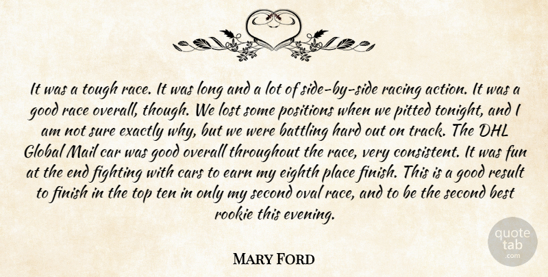 Mary Ford Quote About Battling, Best, Car, Cars, Earn: It Was A Tough Race...