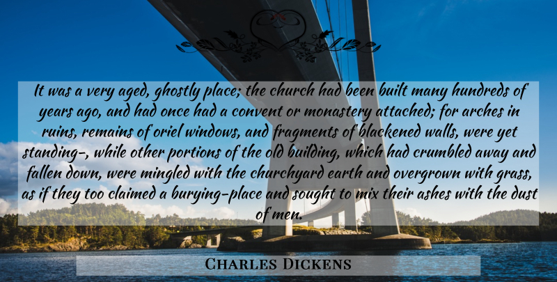 Charles Dickens Quote About Wall, Men, Old Buildings: It Was A Very Aged...