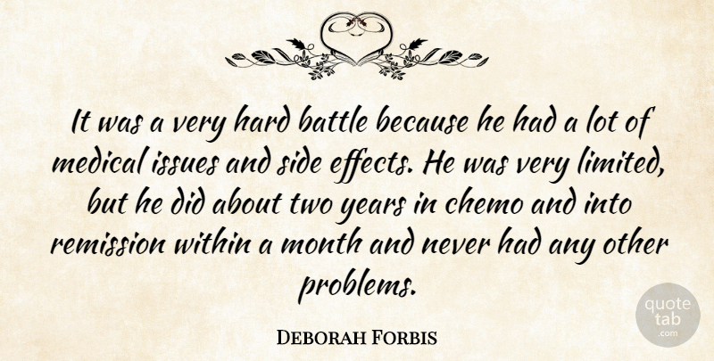 Deborah Forbis Quote About Battle, Hard, Issues, Medical, Month: It Was A Very Hard...