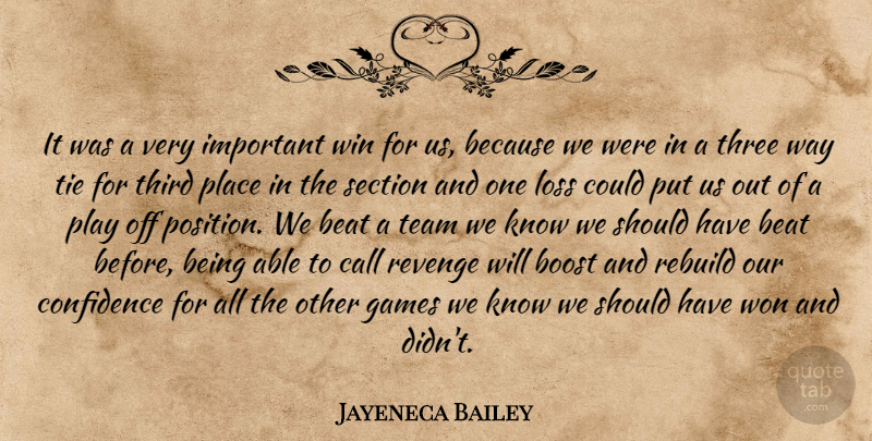 Jayeneca Bailey Quote About Beat, Boost, Call, Confidence, Games: It Was A Very Important...