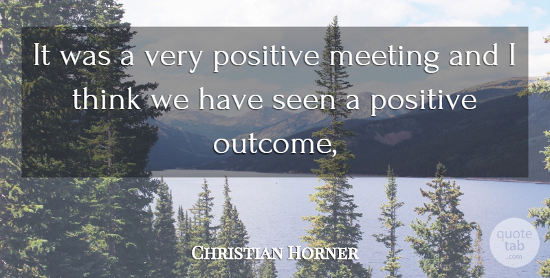 Christian Horner Quote About Meeting, Positive, Seen: It Was A Very Positive...