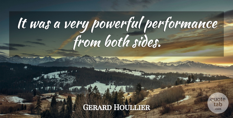Gerard Houllier Quote About Both, Performance, Powerful: It Was A Very Powerful...