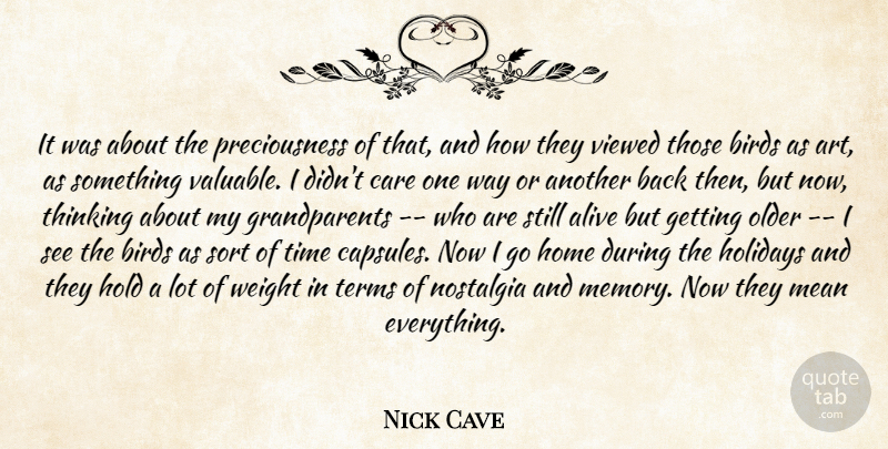 Nick Cave Quote About Art, Memories, Holiday: It Was About The Preciousness...