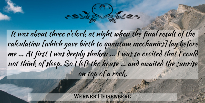 Werner Heisenberg Quote About Sleep, Night, Thinking: It Was About Three Oclock...