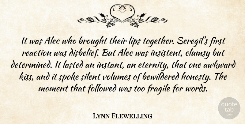Lynn Flewelling Quote About Honesty, Kissing, Awkward: It Was Alec Who Brought...