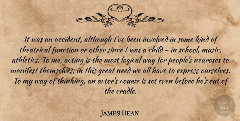 James Dean Quote About Children, School, Thinking: It Was An Accident Although...