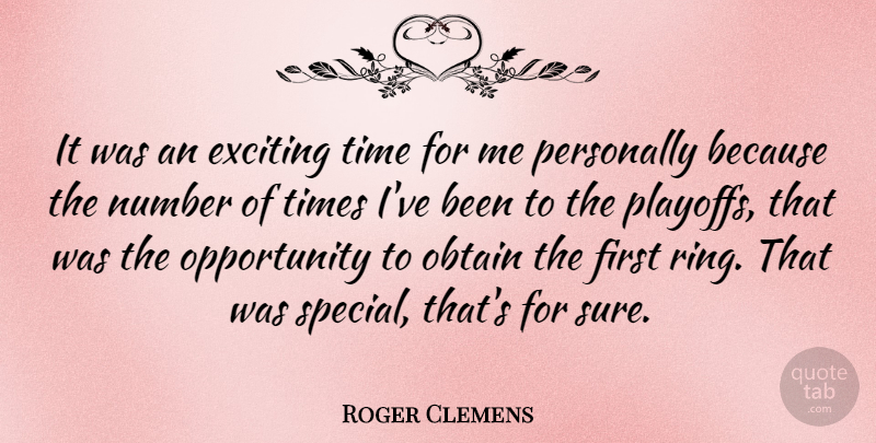 Roger Clemens Quote About Sports, Opportunity, Numbers: It Was An Exciting Time...