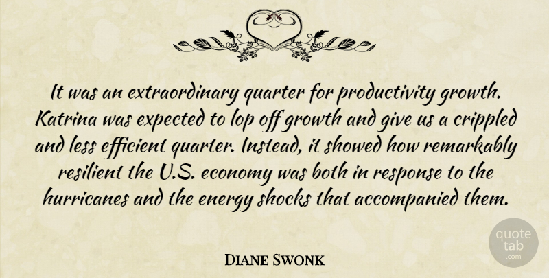 Diane Swonk Quote About Both, Crippled, Economy, Efficient, Energy: It Was An Extraordinary Quarter...