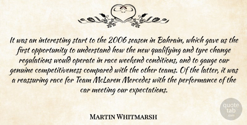 Martin Whitmarsh Quote About Car, Change, Compared, Gauge, Gave: It Was An Interesting Start...