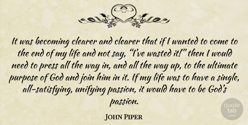 John Piper Quote About Christian, Inspiration, Passion: It Was Becoming Clearer And...