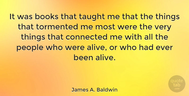 James A. Baldwin Quote About Book, Writing, People: It Was Books That Taught...