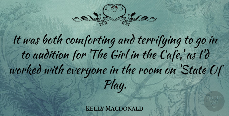 Kelly Macdonald Quote About Girl, Play, Comforting: It Was Both Comforting And...
