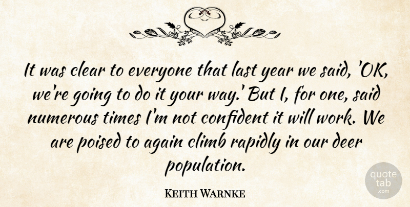 Keith Warnke Quote About Again, Clear, Climb, Confident, Deer: It Was Clear To Everyone...
