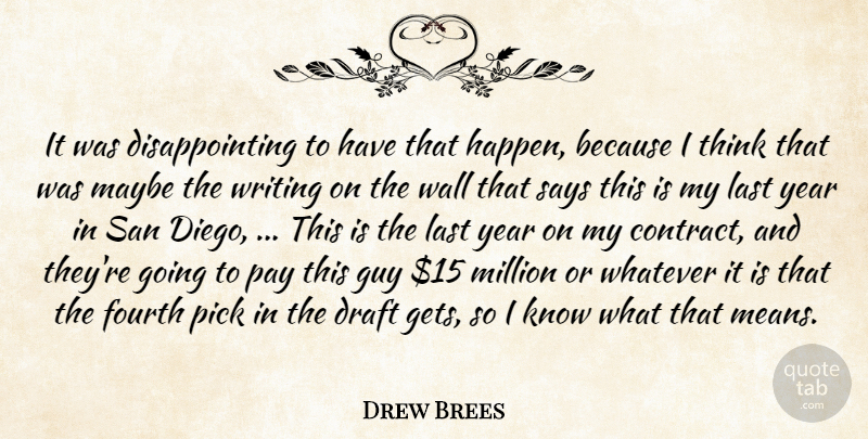 Drew Brees Quote About Draft, Fourth, Guy, Last, Maybe: It Was Disappointing To Have...